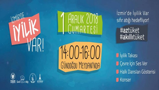 1 Aralık'ta "İzmir’de İyilik Var 2018" etkinliği düzenleniyor