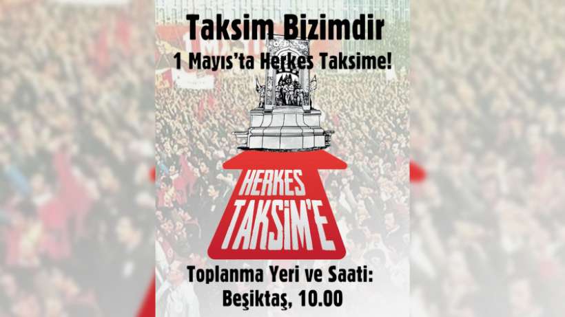 9 sendika ortak çağrı yaptı: 1 Mayısta herkes Taksime