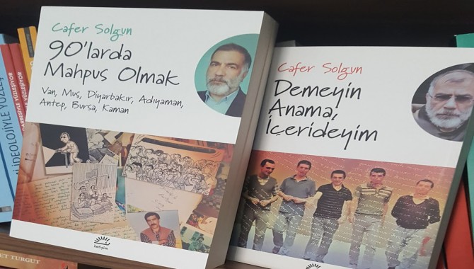 Cafer Solgun’un 90’lı yıllar tanıklığı: 90’larda mahpus olmak…