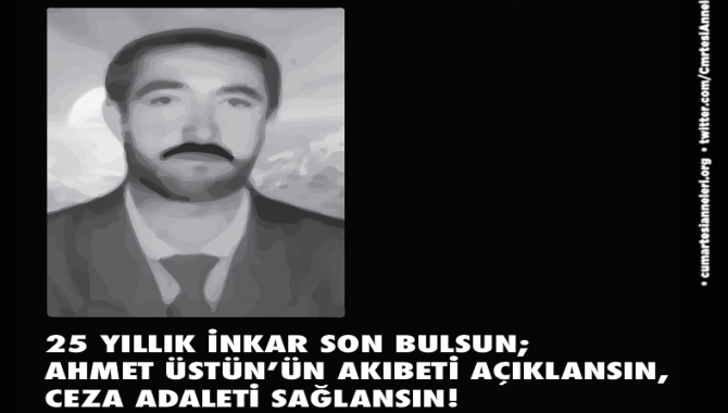 Cumartesi Anneleri: Ahmet Üstün nerede?