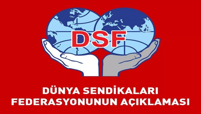 Dünya Sendikalar Federasyonu: Bugün yaşananlardan burjuva hükümetleri sorumludur