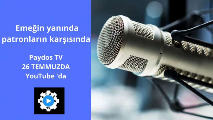 Emeğin Sesi Paydos TV 26 Temmuzda yayına başlıyor