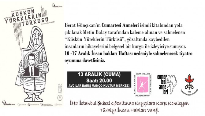 Gözaltında kayıpların öyküsü: 'Küskün Yüreklerin Türküsü' 13 Aralık'ta sahnelenecek