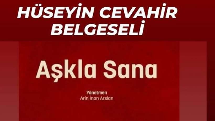 Hüseyin Cevahir Belgeseli Aşkla Sana 7 Ekimde gösterime giriyor!