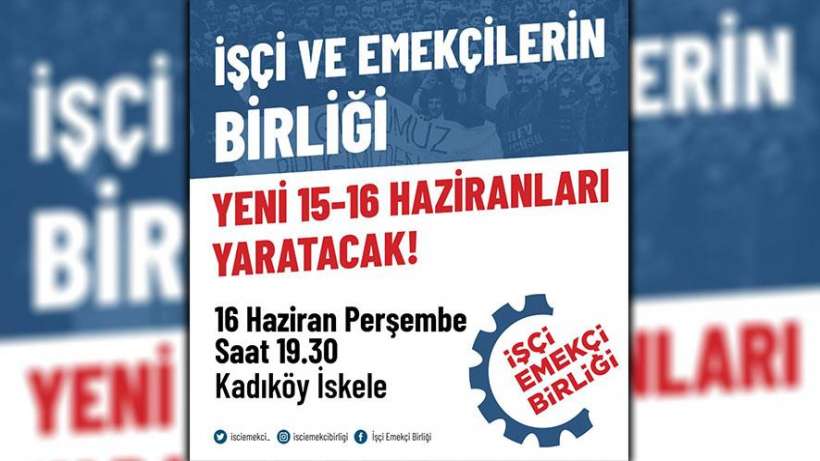 İşçi-Emekçi Birliği’nden 15-16 Haziran çağrısı!