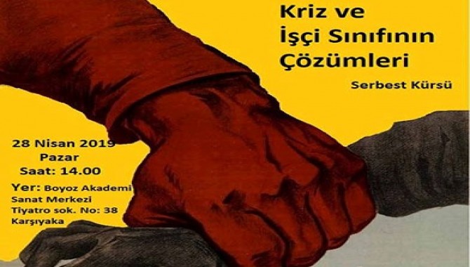 İzmirde "Kriz ve İşçi Sınıfının Çözümleri" tartışılacak