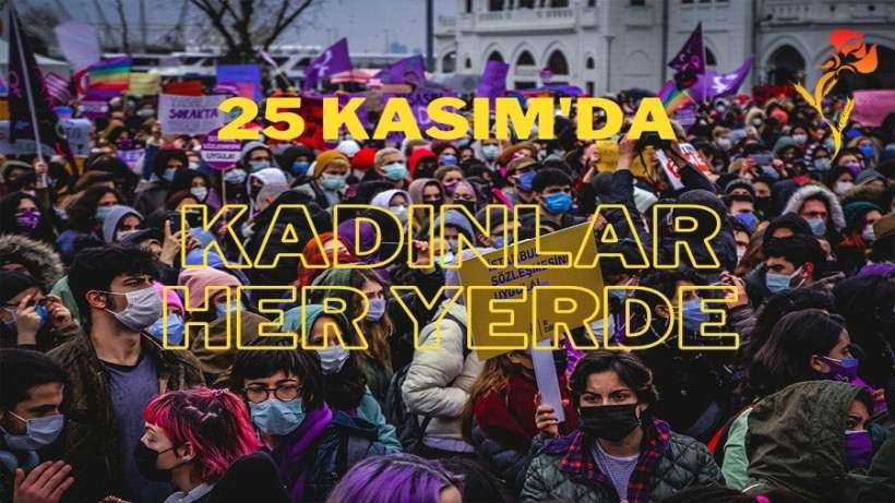 Kadınlar şiddete karşı alanlarda | İşte il il 25 Kasım eylemleri