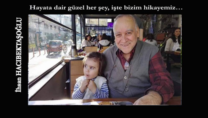 Nasıl anlatılır bu güzel insan. Muhteşem bir dost, yoldaş, arkadaş, baba...