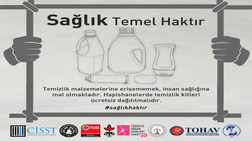 “Sağlık Temel Haktır: Mahpusların temizlik maddelerine erişimi sağlanmalıdır”