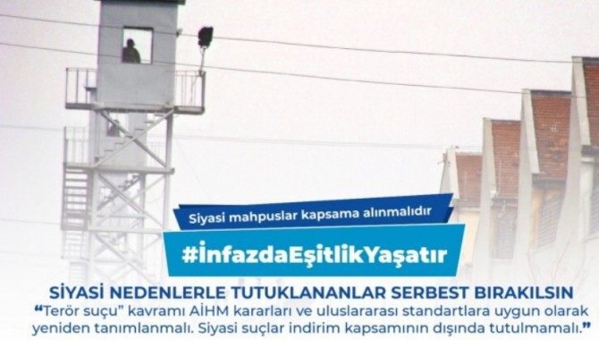 Siyasi tutuklular için çağrı: İnfazda eşitlik yaşatır-VİDEO