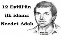 12 Eylül cuntasının idamla katlettiği ilk sosyalist genç: Necdet Adalı!