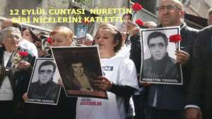 12 Eylül cuntasının işkenceci yüzüne bir örnek: Nurettin Yedigöl işkencede nasıl öldürüldü?