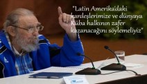 Fidel Castro: Yakında ölebilirim ama devrim idealleri hep yaşayacak