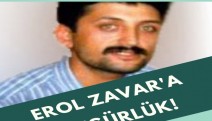 "Hasta mahpus Erol Zavar serbest bırakılsın"