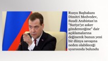 Medvedev: Kara harekatı dünya savaşına neden olabilir