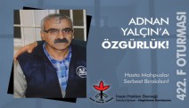 Tutuklu yakınlarından Adnan Yalçın ve hasta tutuklular için çağrı