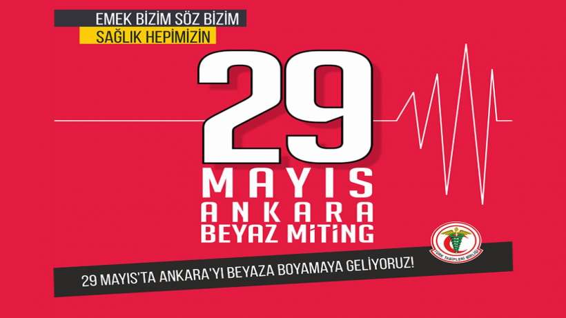 TTB, 29 Mayıs’ta ‘Emek bizim söz bizim, sağlık hepimizin’ mitinginde buluşacak