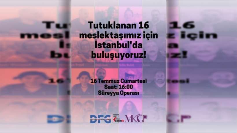 Tutuklanan 16 gazeteci için İstanbul’da açıklama yapılacak