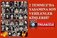 2 Temmuz 1993'te Sivas'ta yakılanların yaşam öyküsü...